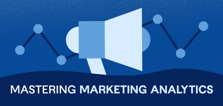Mastering Marketing Analytics