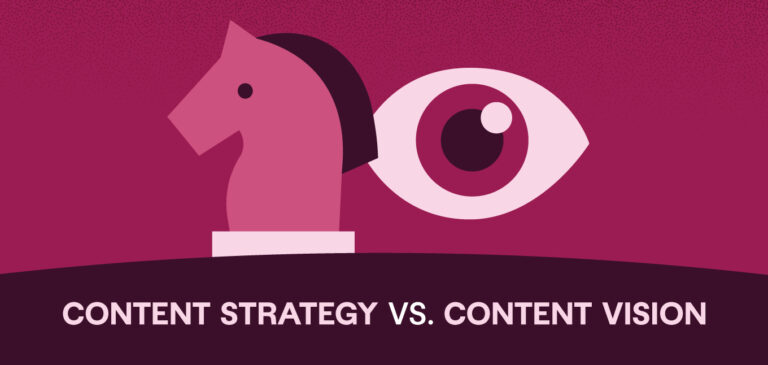 Content Strategy vs. Content Vision