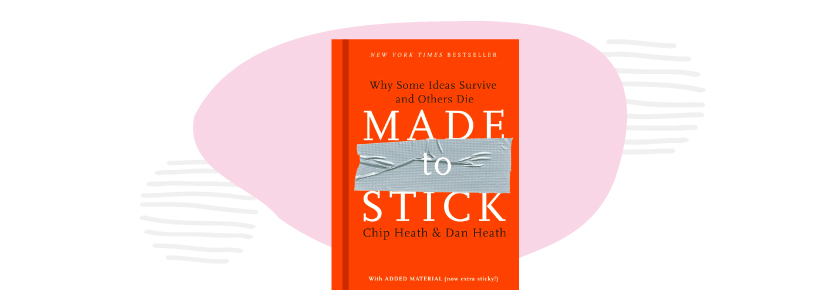 Must-read books for writers: 'Made to Stick: Why Some Ideas Survive, and Others Die'