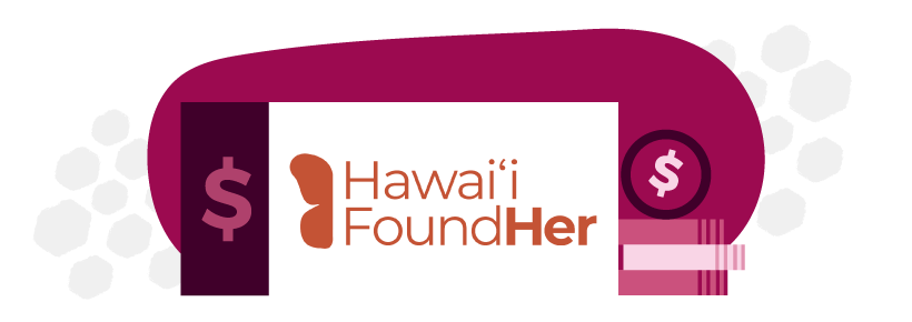 The Hawaii FoundHer program starts in January of 2024 and is available to any Native Hawaiian, Asian, and Pacific Islander women business owners.