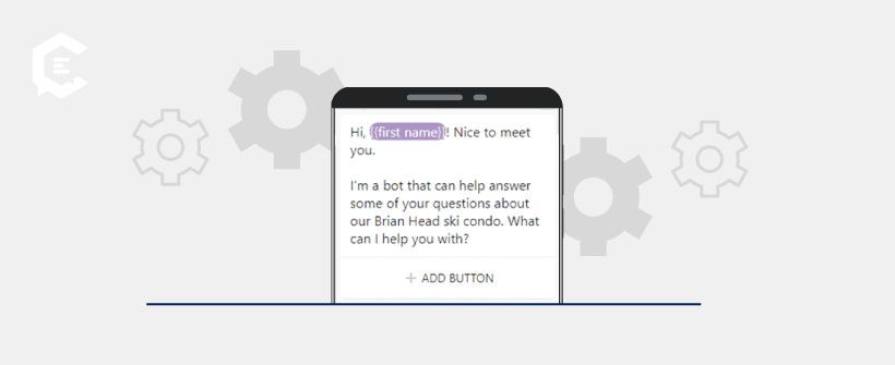 It should be a quick sentence that introduces the chatbot