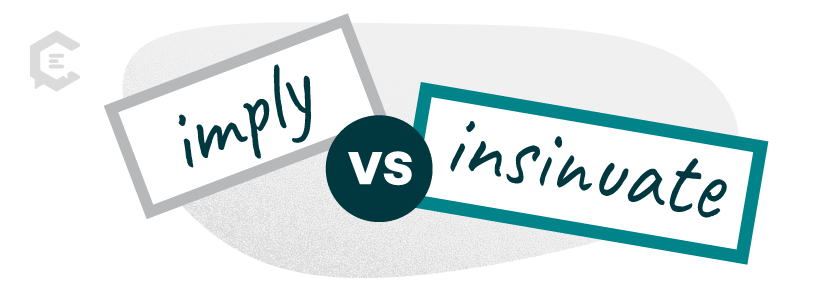 imply vs insinuate what is the difference in meaning