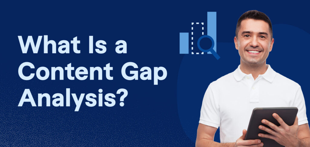 What Is a Content Gap Analysis?