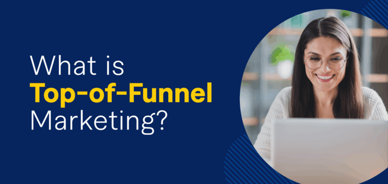 What Is Top-of-Funnel Marketing? Building Awareness and Trust
