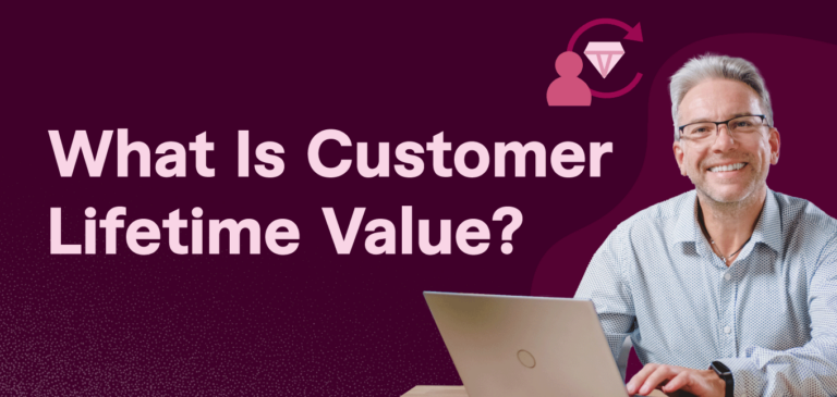 What Is Customer Lifetime Value?