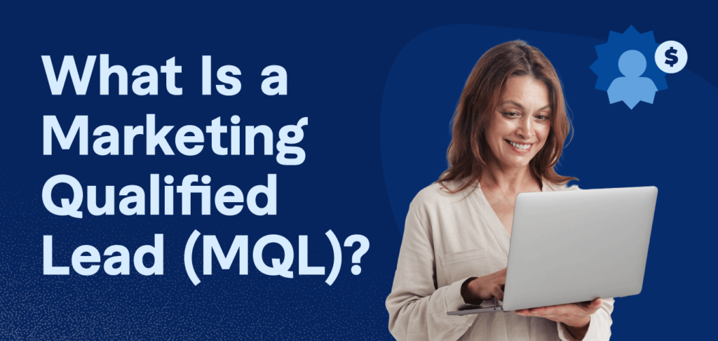 What Is a Marketing Qualified Lead (MQL)?