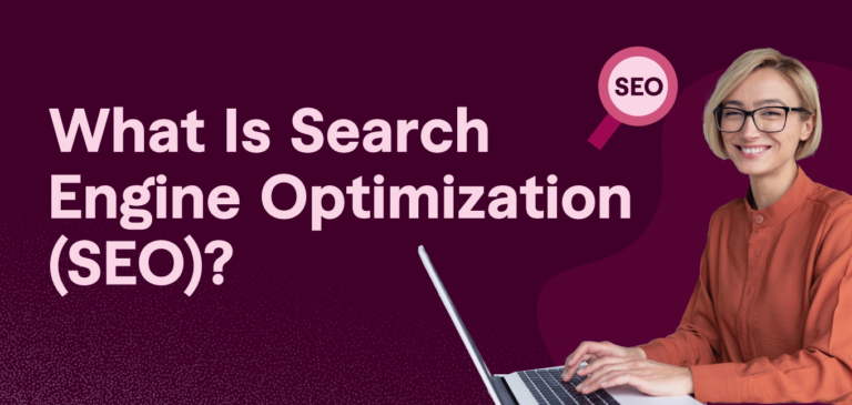 What Is Search Engine Optimization (SEO)?