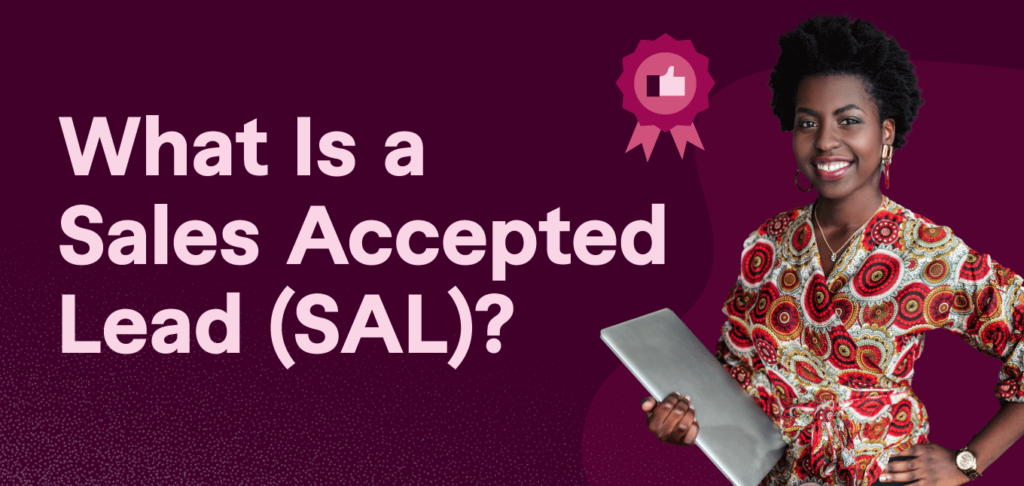 What Is a Sales Accepted Lead (SAL)?