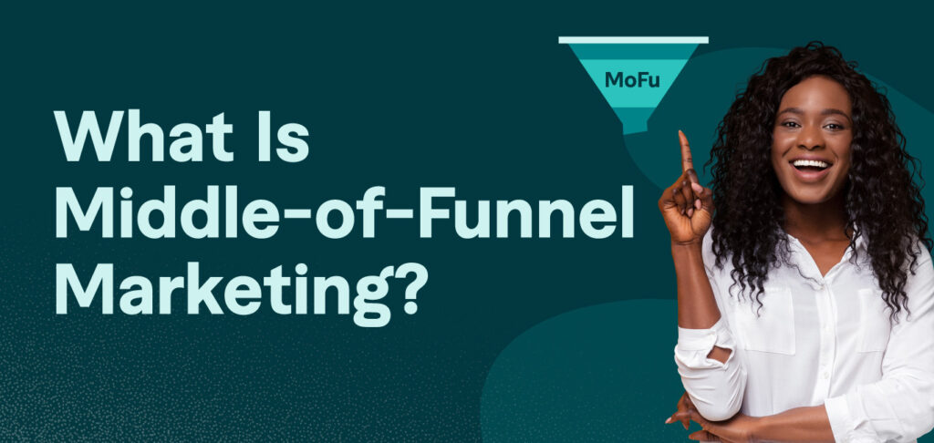What Is Middle-of-Funnel Marketing? Aiding Research and Evaluation