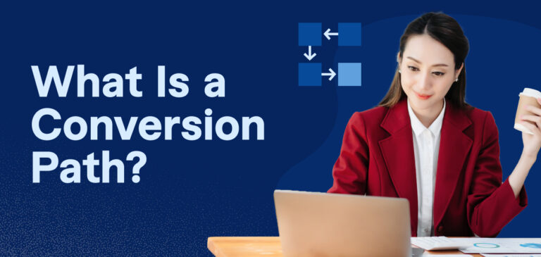 What Is a Conversion Path? Definitions, Do's and Don'ts, and More