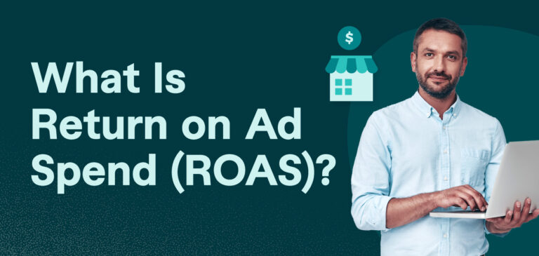 What Is Return on Ad Spend (ROAS)?