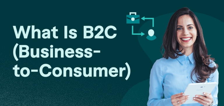 What Is Business-to-Consumer (B2C)?