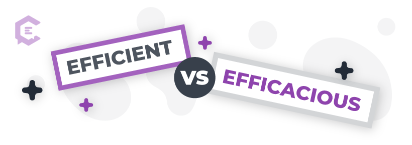 Common word mix-ups in writing: efficient vs. efficacious