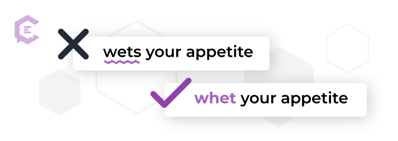 10 common phrases that are often misspelled: whet your appetite vs. wet your appetite