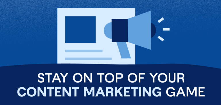 Habits/Skills to Stay on Top of Your Content Marketing Game