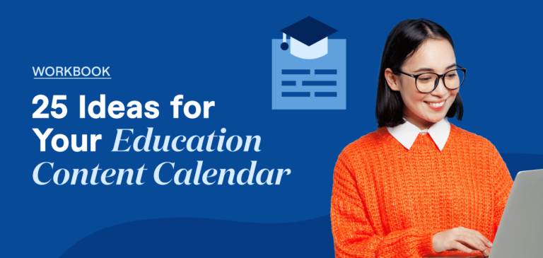 25 Ideas for Your Education Content Calendar [Workbook]