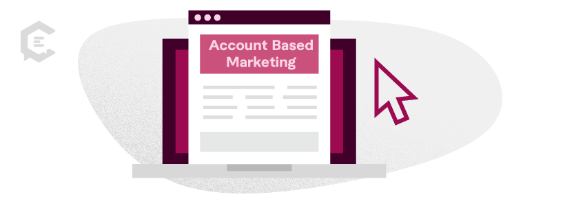 Account-based marketing, or ABM, is a marketing strategy that B2B companies use to attract a select group of high-value customers.