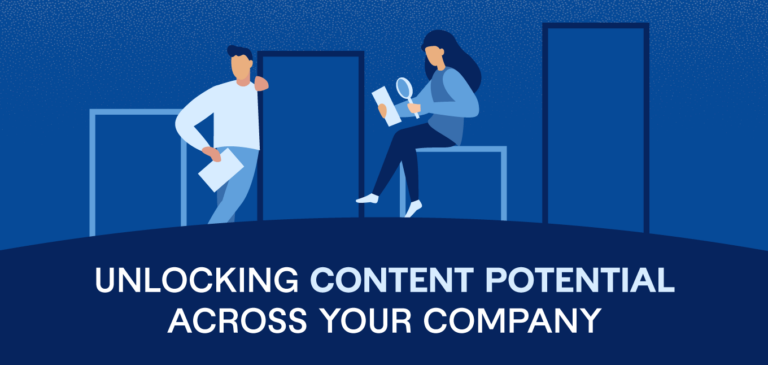 Unlocking Content Potential Across Your Company