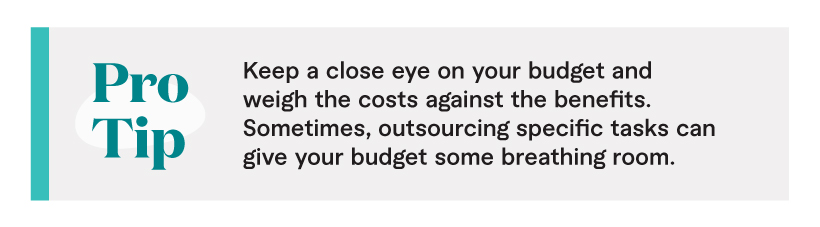 Pro Tip: Keep a close eye on your budget and weigh the costs against the benefits. Sometimes, outsourcing specific tasks can give your budget some breathing room.