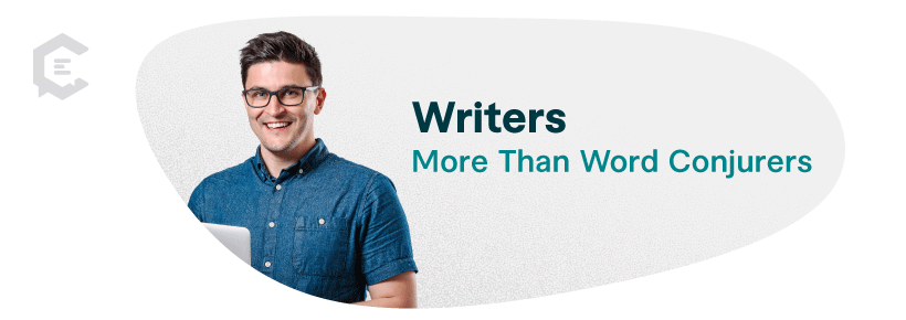 Writers are more than just word conjurers