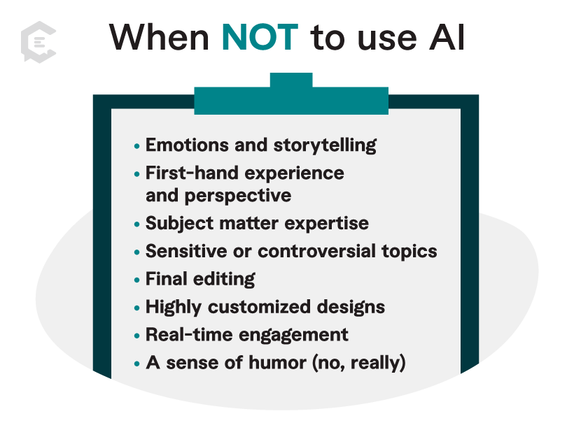It's also important to understand when *not* to use generative AI in your content.