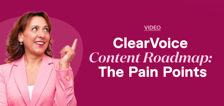 ClearVoice Content Roadmap Pain Points