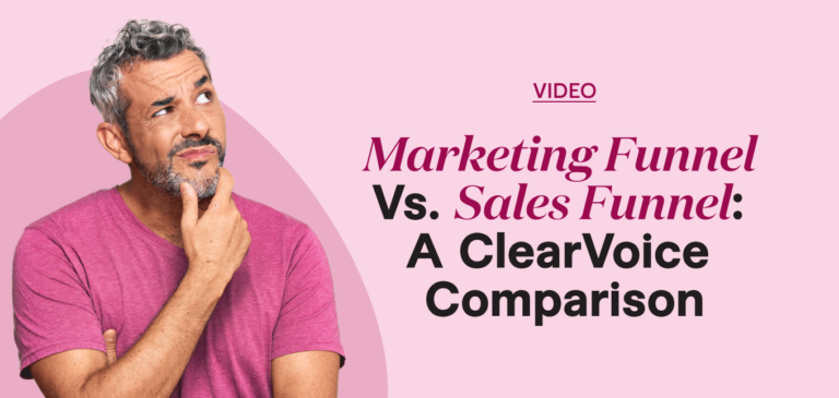 Marketing Funnel Vs. Sales Funnel: A ClearVoice Comparison