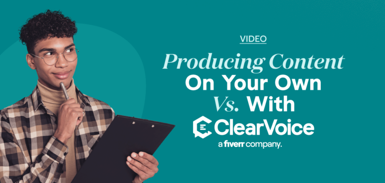 Producing Content On Your Own Vs. With ClearVoice