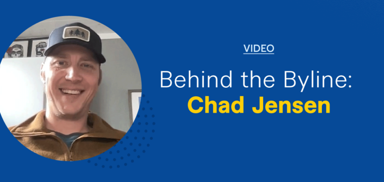 Behind the Byline: Chad Jensen