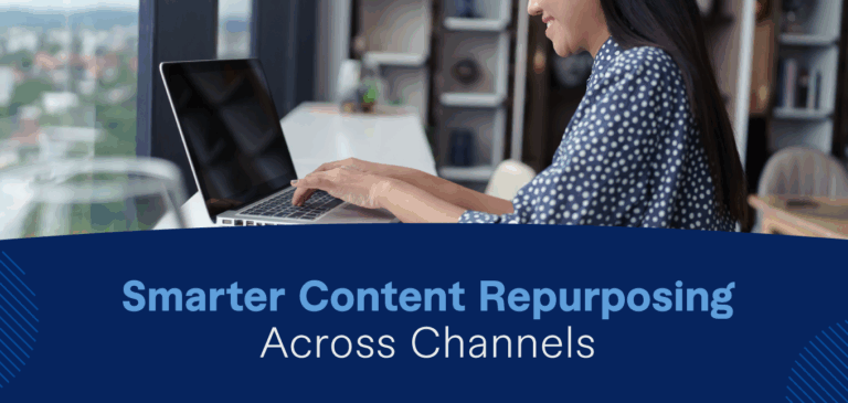 Beyond Copy-Paste: Smarter Content Repurposing Across Channels